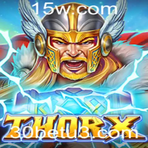 ThorX: Descubra o Fascinante Jogo com a Chave 30bet